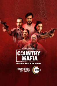 Download Country Mafia 2022 (Season 1) Hindi {Zee5 Series} WeB-DL || 480p [100MB] || 720p [250MB]