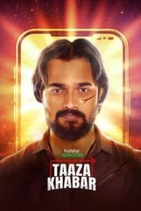 Download Taaza Khabar 2023 (Season 1) Hindi {Hotstar Series} WeB-DL || 480p [100MB] || 720p [200MB] || 1080p [1GB]