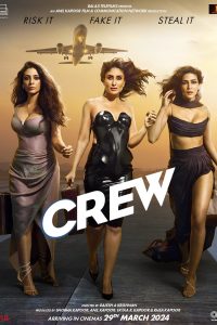 Download Crew (2024) Hindi Movie WEB-DL || 480p [550MB] || 720p [1.9GB] || 1080p [4.7GB]